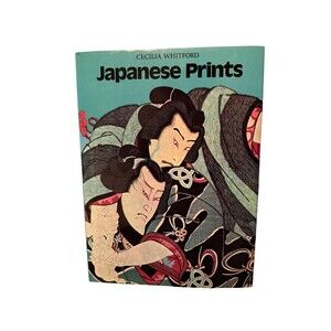 Whitford,‎ Cecilia. Japanese Prints.  1983. NEW